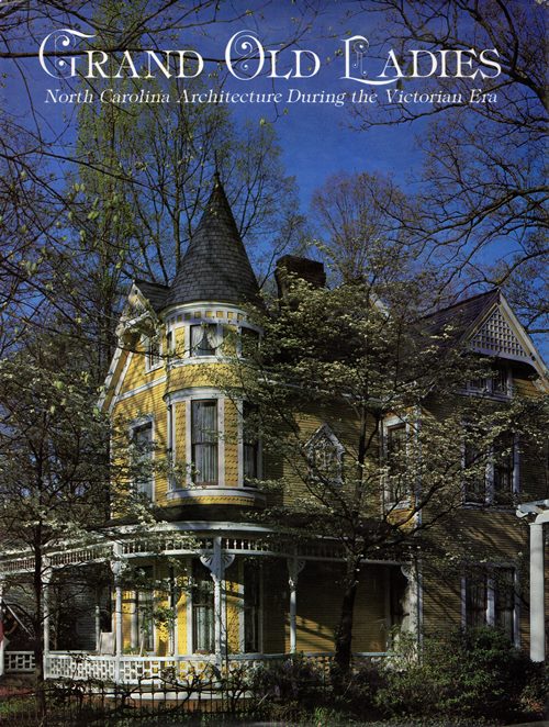 Grand Old Ladies: North Carolina Architecture During the Victorian Era