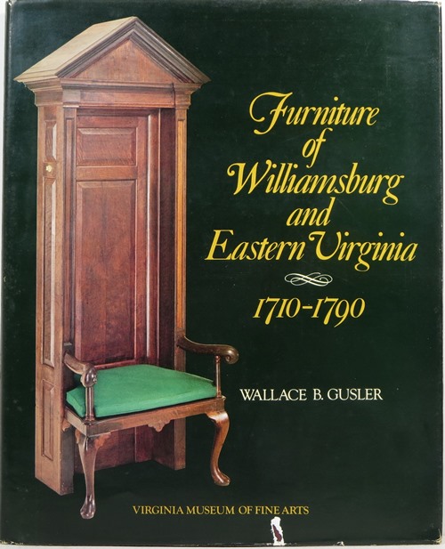 Furniture of Williamsburg and Eastern Virginia 1710-1790