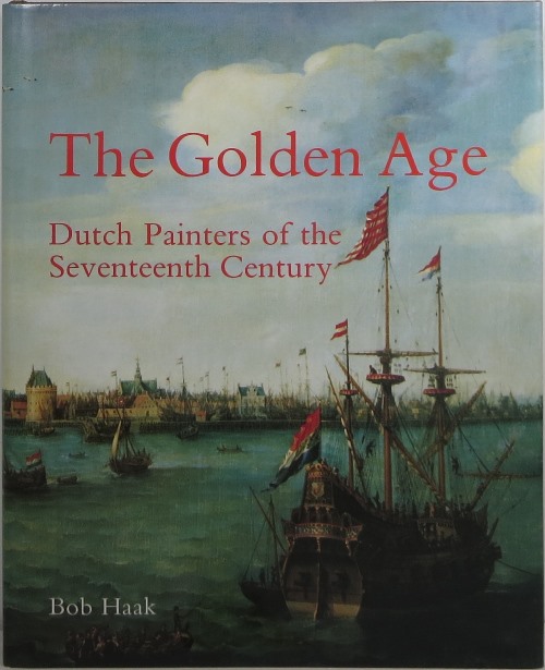 The Golden Age: Dutch Painters of the Seventeenth Century