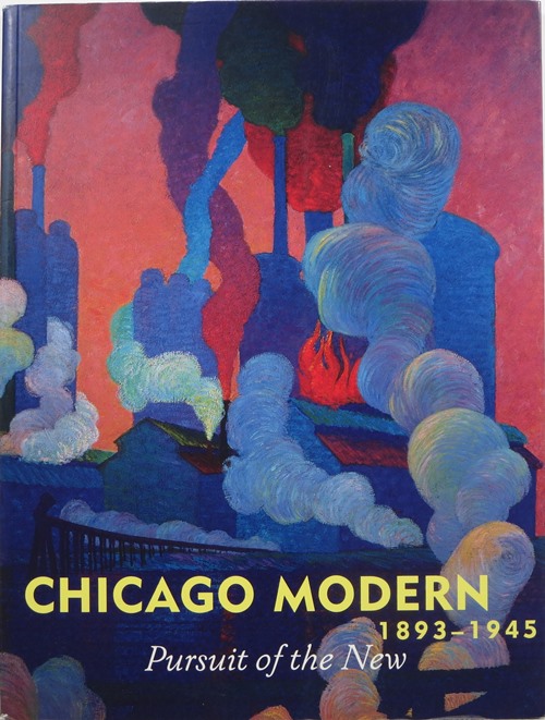 Chicago Modern 1893-1945: Pursuit of the New