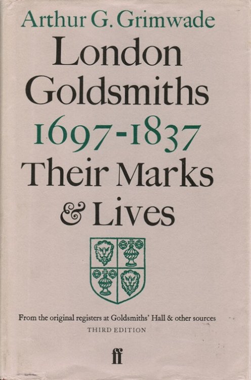 London Goldsmiths 1697-1837: Their Marks and Lives