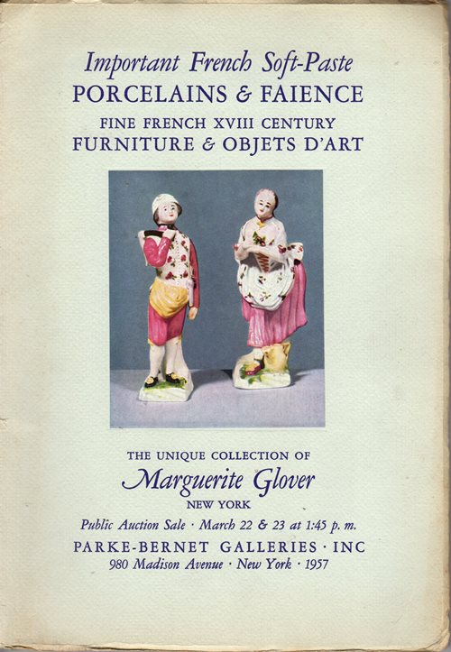 Important French Soft-Paste Porcelains & Faience, Fine French XVIII Century Furniture & Objets d'Art: The Unique Collection of Marguerite Glover, New York, March 22 and 23, 1957 (Sale 1743)