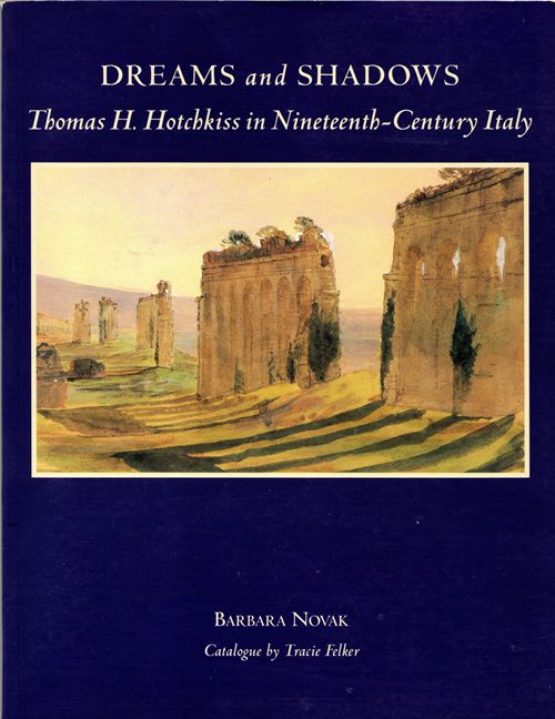 Dreams and Shadows: Thomas H. Hotchkiss in Nineteenth-Century Italy