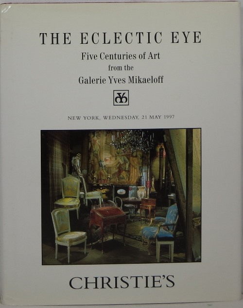 The Eclectic Eye: Five Centuries of Art from the Galerie Yves Mikaeloff, New York, May 21, 1997