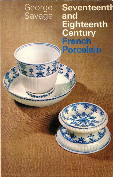 Seventeenth and Eighteenth Century French Porcelain