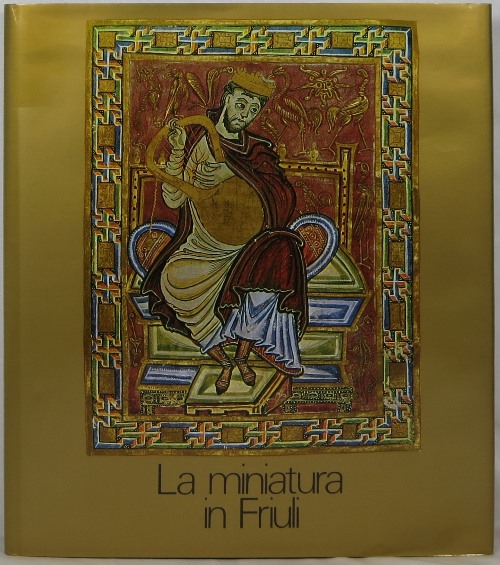 La Miniatura in Friuli