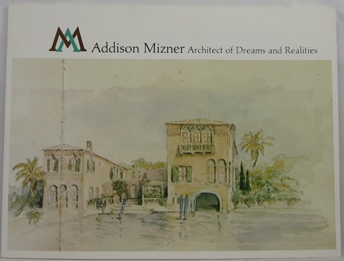 Addison Mizner: Architect of Dreams and Realities