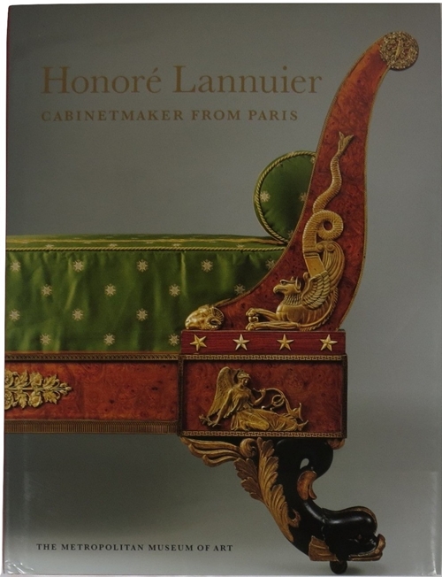 Honor Lannuier Cabinetmaker from Paris: The Life and Work of a French bniste in Federal New York
