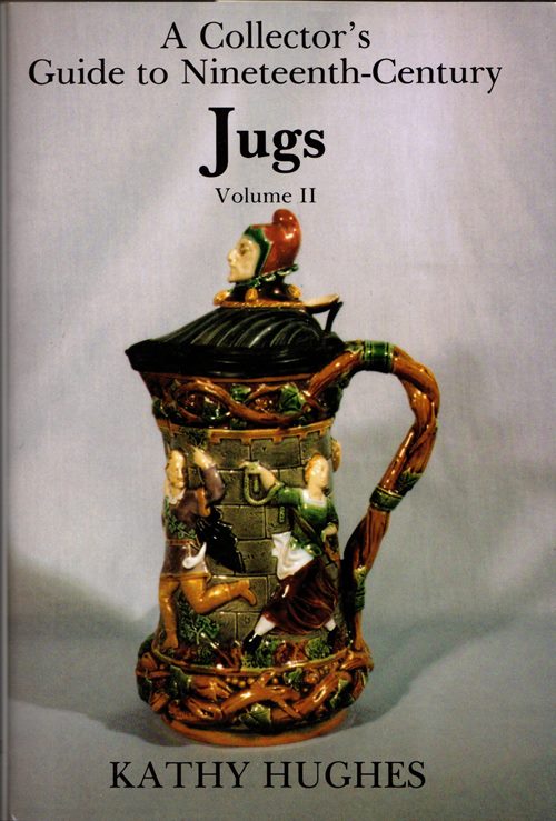A Collector's Guide to Nineteenth Century Jugs, Volume II