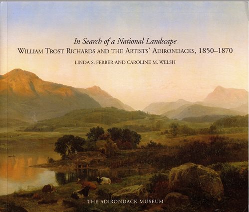In Search of a National Landscape: William Trost Richards and the Artists' Adirondacks, 1850-1870