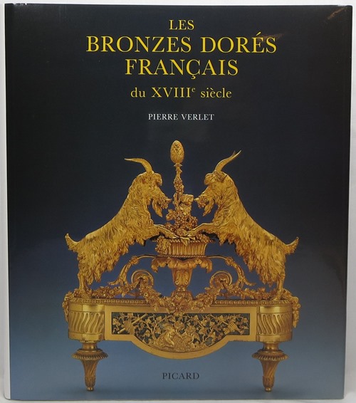 Image for Les Bronzes Dores Franais du XVIIIe Sicle Les Bronzes Dores Franais du XVIIIe Sicle