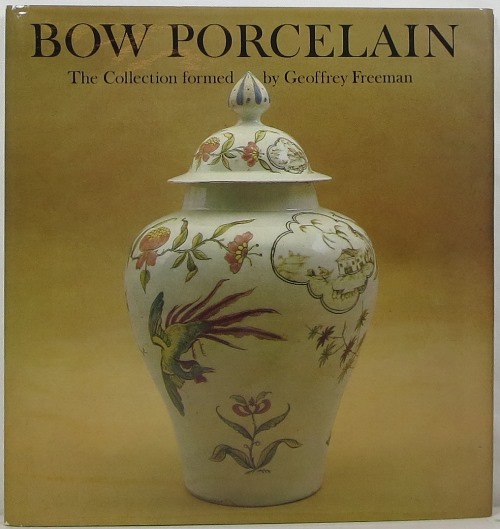 Bow Porcelain: The Collection Formed by Geoffrey Freeman