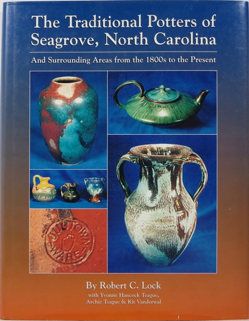 The Traditional Potters of Seagrove, North Carolina and Surrounding Areas from the 1800s to the Present