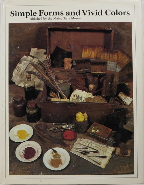 Simple Forms and Vivid Colors: An Exhibition of Maine Painted Furniture, 1800-1850 at the Maine State Museum July 8, 1983 - February 28, 1984
