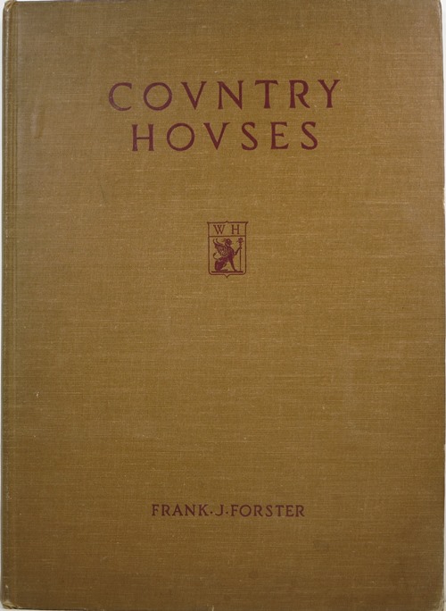 Country Houses: The Work of Frank J. Forster, AIA