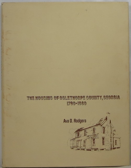 The Housing of Oglethorpe County, Georgia 1790-1860