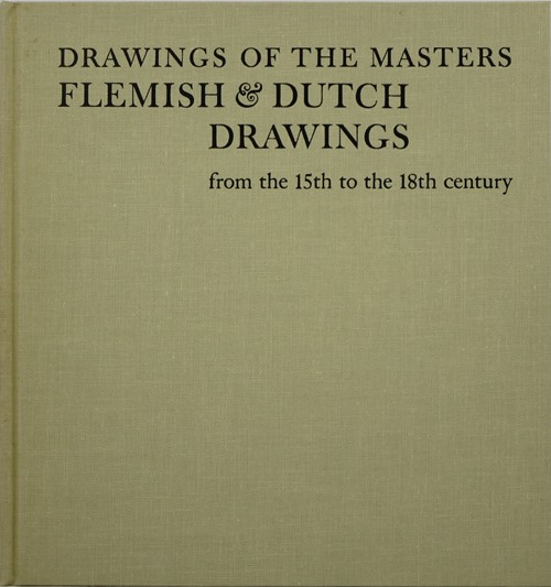 Flemish & Dutch Drawings from the 15th to the 18th Century (Drawings of the Masters)