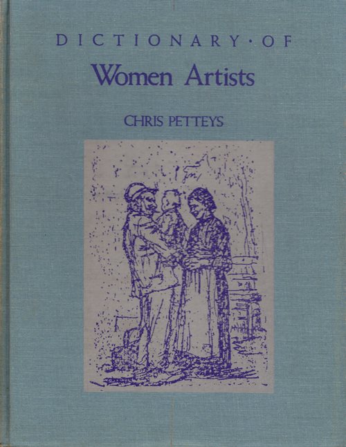 Dictionary of Women Artists: An International Dictionary of Women Artists Born Before 1900