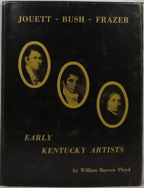 Jouett-Bush-Frazer: Early Kentucky Artists