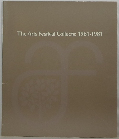 The Arts Festival Collects, 1961-1981: The Purchase Awards Program
