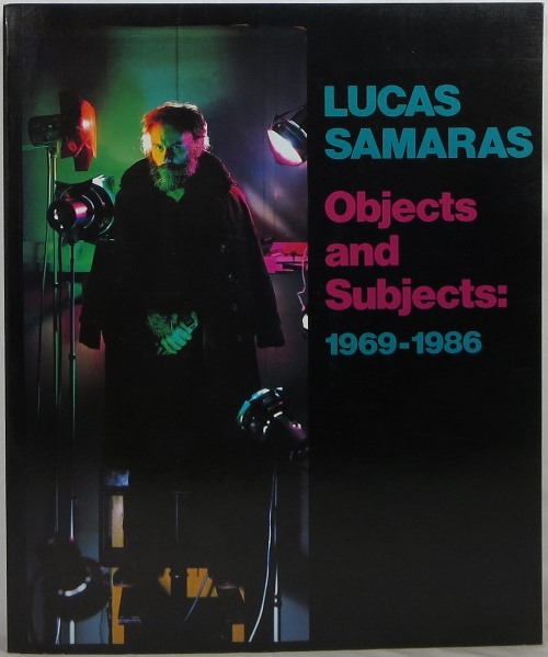 Lucas Samaras: Objects and Subjects, 1969-1986