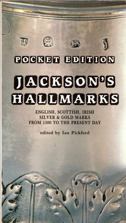 Pocket Edition Jackson's Hallmarks: English, Scottish, Irish Silver & Gold Marks from 1300 to the Present Day