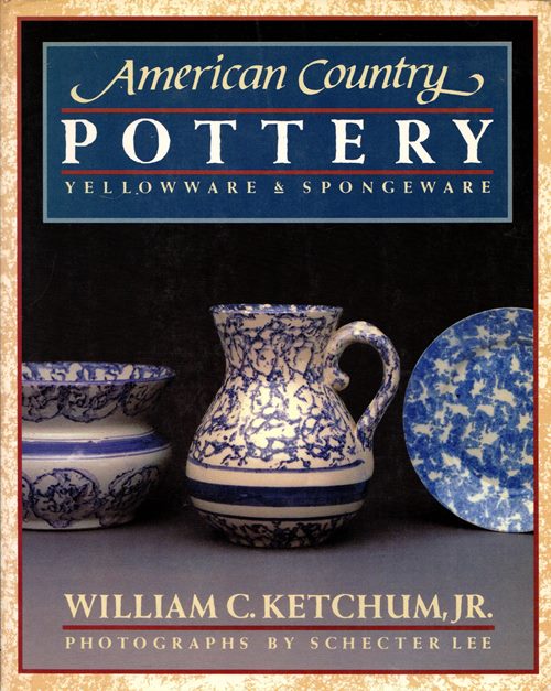 American Country Pottery: Yellowware and Spongeware