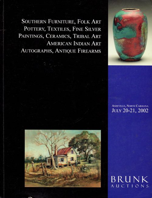 Southern Furniture, Folk Art, Pottery, Textiles, Fine Silver, Paintings, Ceramics, Tribal Art, American Indian Art, Autographs, Antique Firearms: Asheville, North Carolina, July 20-21, 2002