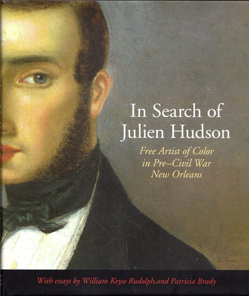 In Search of Julien Hudson: Free Artist of Color in Pre-Civil War New Orleans