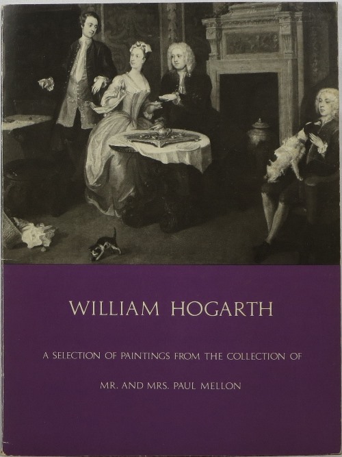 William Hogarth: A Selection of Paintings from the Collection of Mr. and Mrs. Paul Mellon