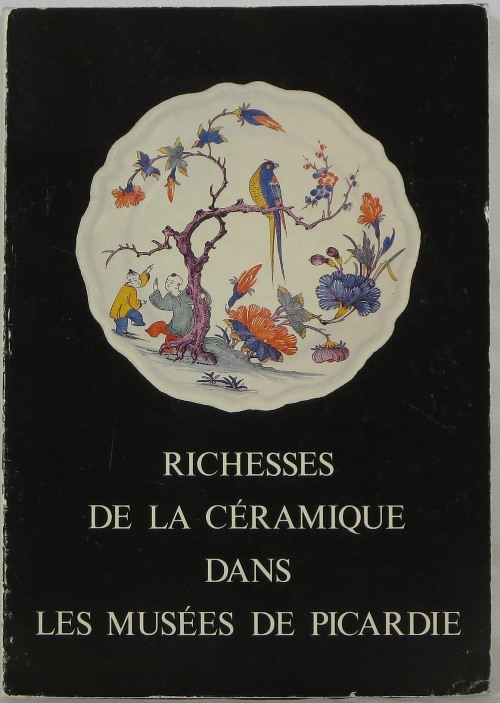 Richesses de la Ceramique dans les Muses de Picardie