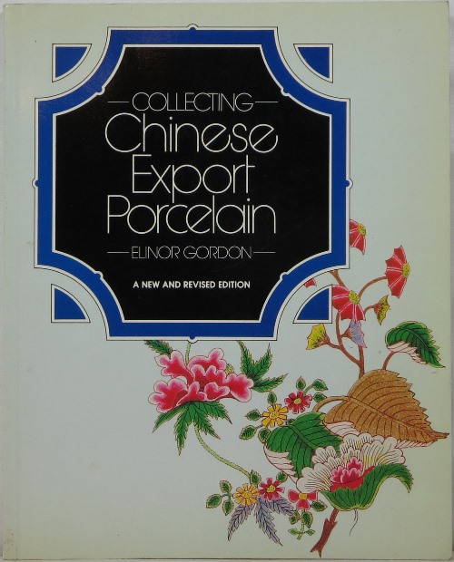 Collecting Chinese Export Porcelain