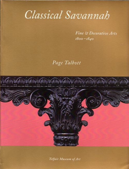 Classical Savannah: Fine & Decorative Arts 1800-1840