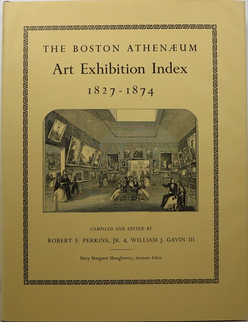 The Boston Athenaeum Art Exhibition Index 1827-1874