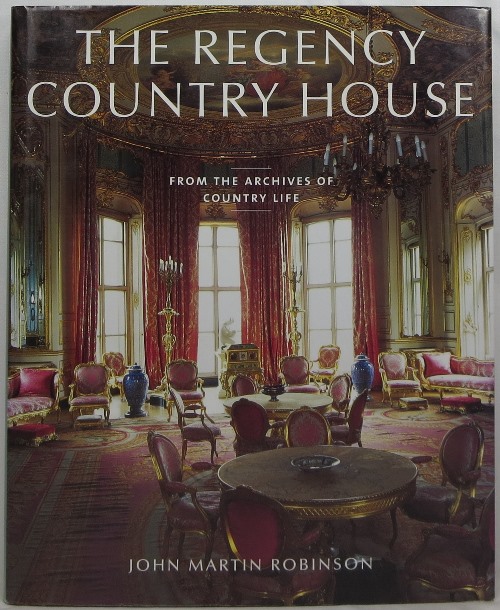 The Regency Country House: From the Archives of Country Life
