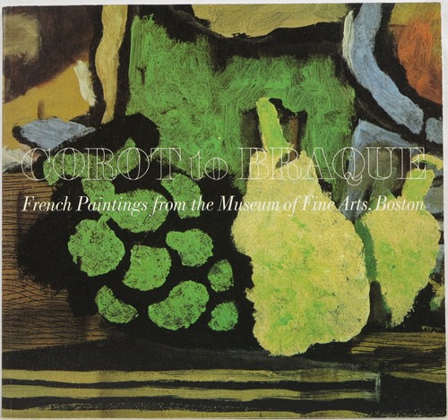 Corot to Braque: French Paintings from the Museum of Fine Arts, Boston