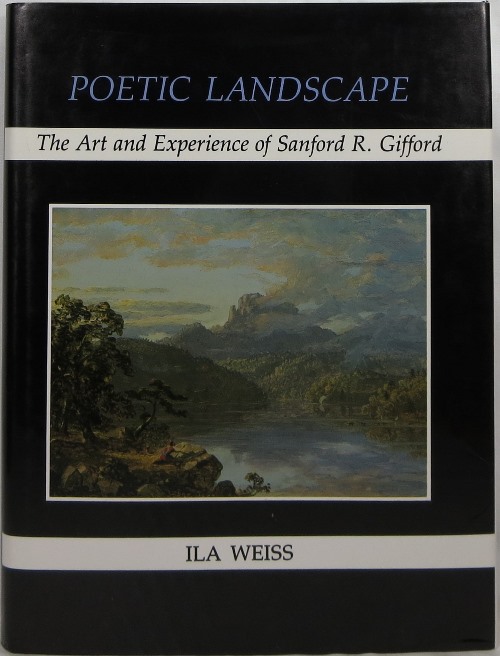 Poetic Landscape: The Art and Experience of Sanford R. Gifford