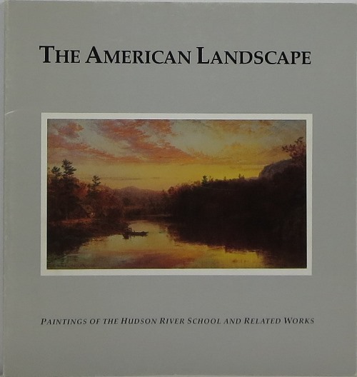 The American Landscape: Paintings of the Hudson River School and Related Works