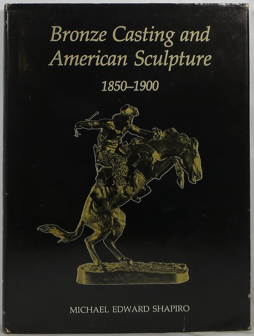 Bronze Casting and American Sculpture 1850-1900