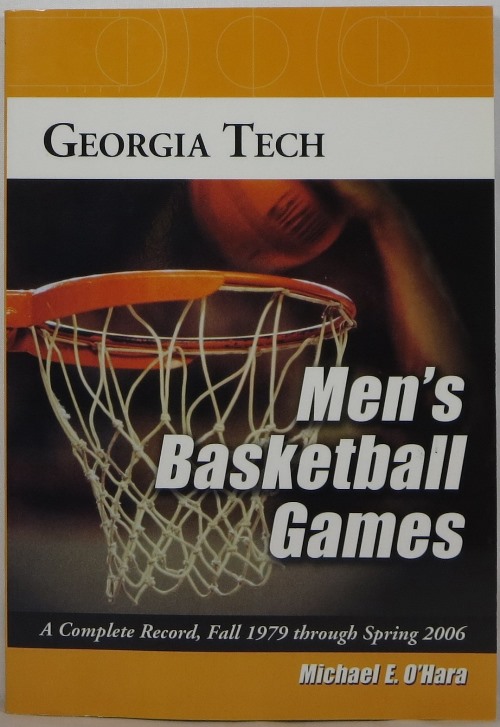 Georgia Tech Men's Basketball Games: A Complete Record, Fall 1979 through Spring 2006