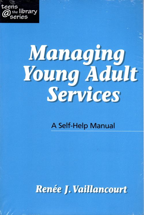Managing Young Adult Services: A Self-Help Manual