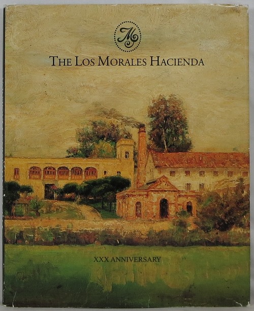 The Los Morales Hacienda: XXX Anniversary