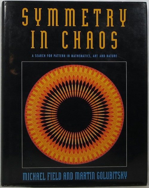Symmetry in Chaos: A Search for Pattern in Mathematics, Art and Nature