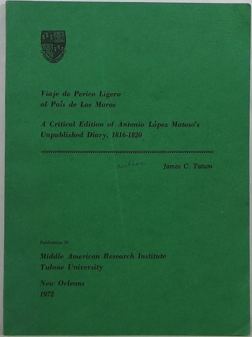 Viaje de Perico Ligero al Pas de Los Moros: A Critical Edition of Antonio Lpez Matoso's Unpublished Diary, 1816-1820