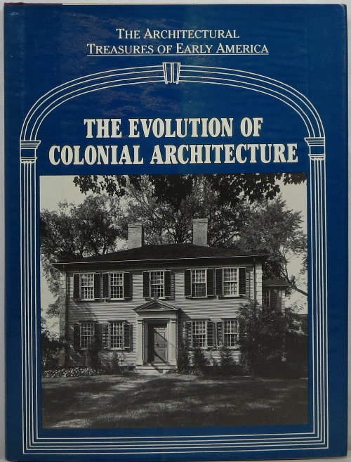 The Evolution of Colonial Architecture: The Architectural Treasures of Early America IX