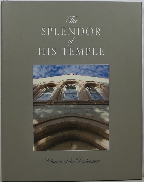 The Splendor of His Temple: Church of the Redeemer, Sarasota, Florida