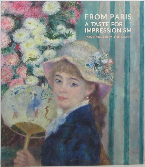 From Paris: A Taste for Impressionism, Paintings from the Clark
