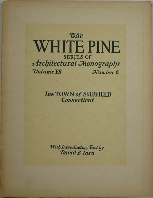 The Town of Suffield, Connecticut (The White Pine Series of Monographs, Volume VII, Number 6)