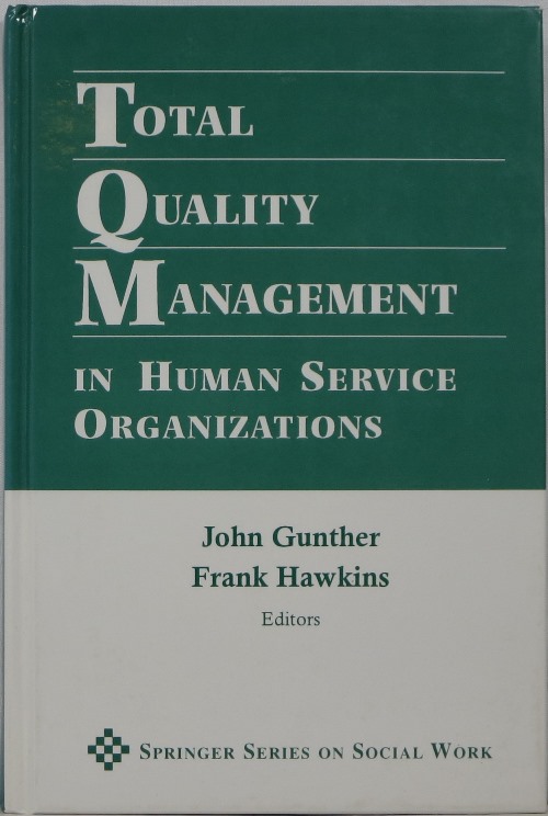 Total Quality Management in Human Service Organizations