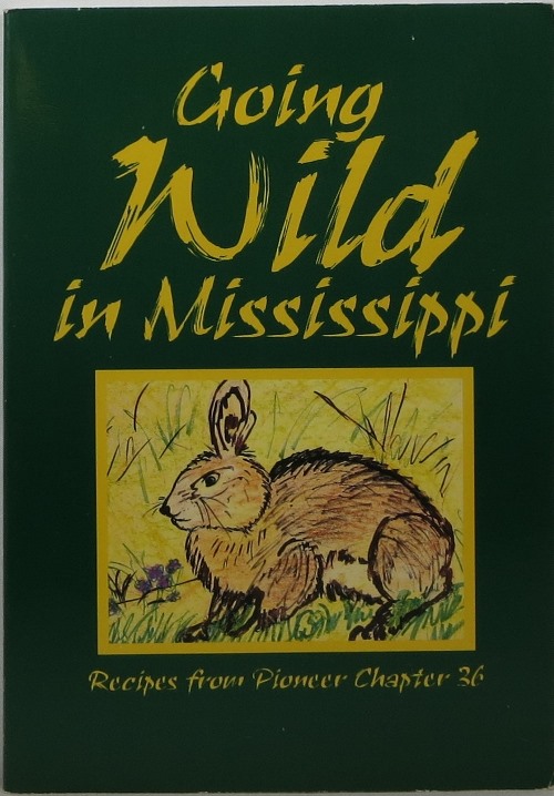 Going Wild in Mississippi: Recipes from Pioneer Chapter 36